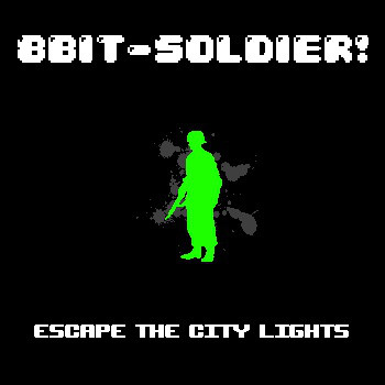 Файл:8BIT-SOLDIER! - Escape The City Lights.jpg