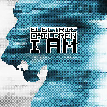 Файл:Electric Children - I AM.jpg
