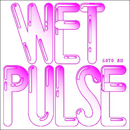 Файл:Goto80 - Wetpulse.jpg