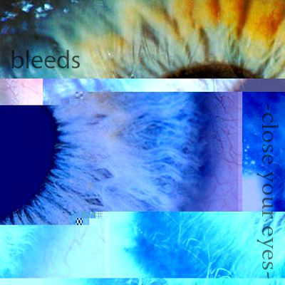 Файл:bleeds - Close Your Eyes.jpg
