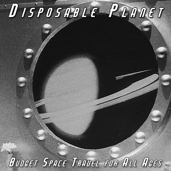 Файл:Disposable Planet - Budget Space Travel for All Ages.jpg