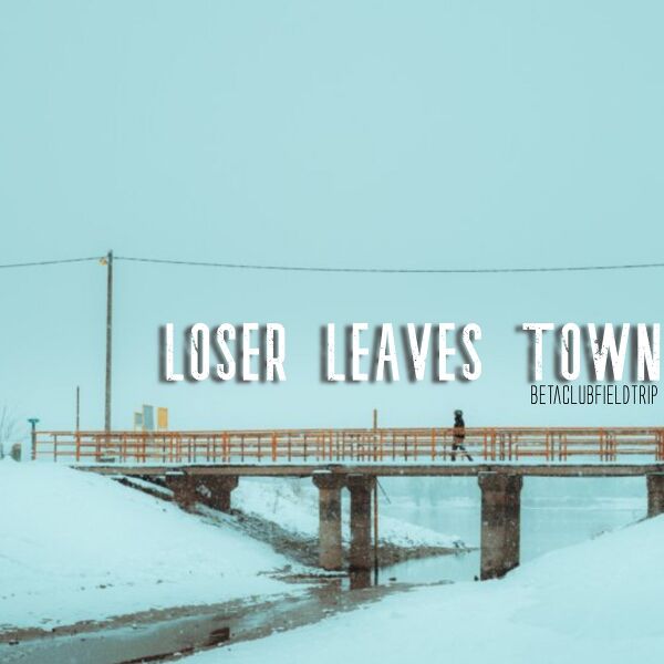 Файл:Beta Club Field Trip - Loser Leaves Town.jpg